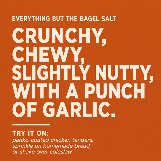 Everything but the Bagel Salt
